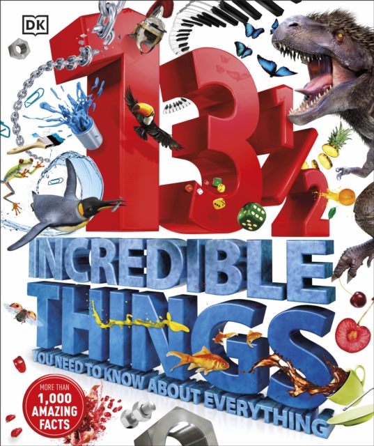 13½ Incredible Things You Need to Know