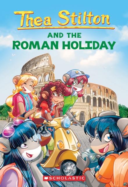 The Roman Holiday (Thea Stilton #34) : 34