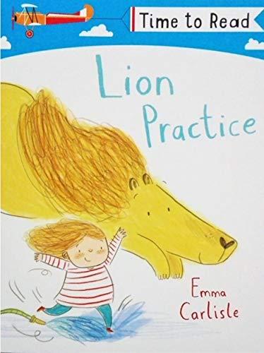 Time to Read: Lion Practice by Emma Carlisle