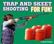 TRAP AND SKEET SHOOTING FOR FUN!