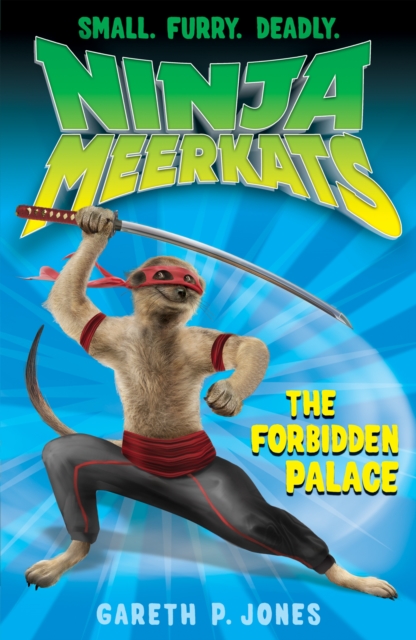 Ninja Meerkats:Forbidden