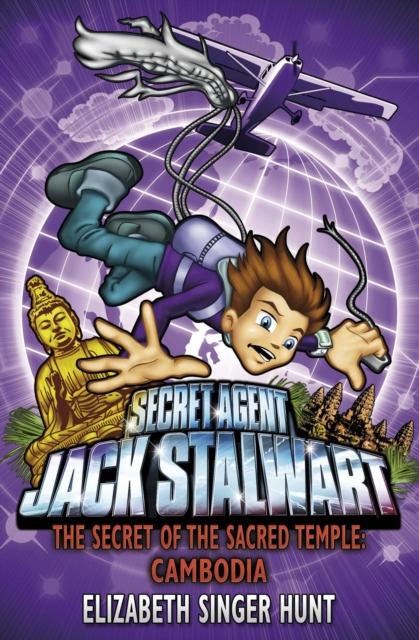 Jack Stalwart: The Secret of the Sacred Temple : Cambodia: Book 5