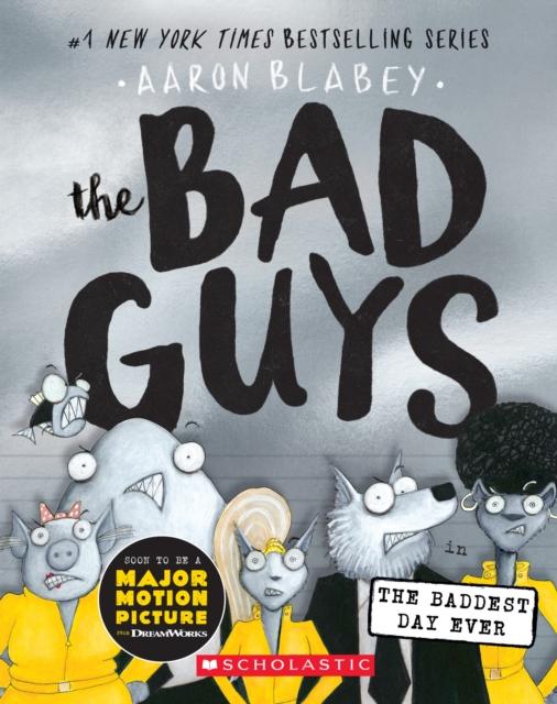 The Bad Guys in the Baddest Day Ever
