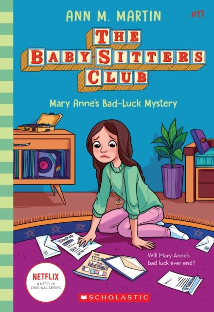 Mary Anne's Bad Luck Mystery (The Baby-sitters Club #17) : 17