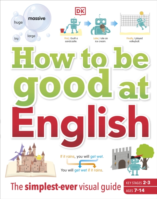 How to be Good at English, Ages 7-14 (Key Stages 2-3) 