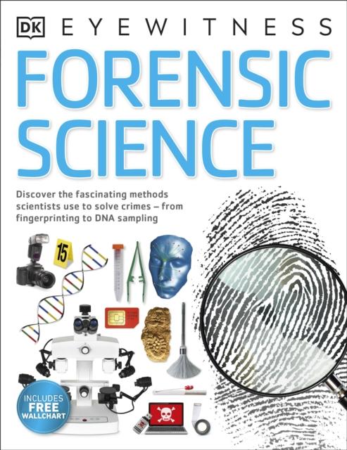 Forensic Science : Discover the Fascinating Methods Scientists Use to Solve Crimes