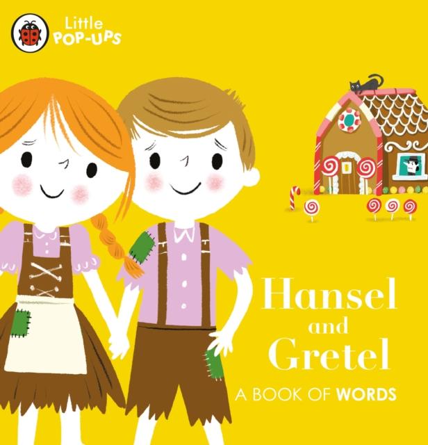 Little Pop-Ups: Hansel and Gretel : A Book of Words