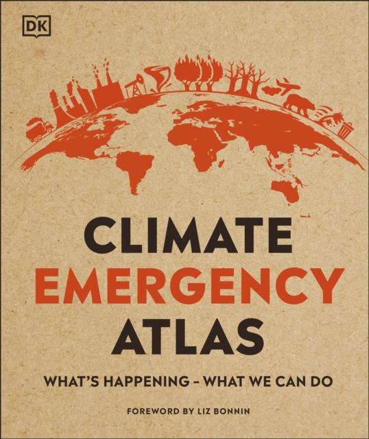 Climate Emergency Atlas : What's Happening - What We Can Do
