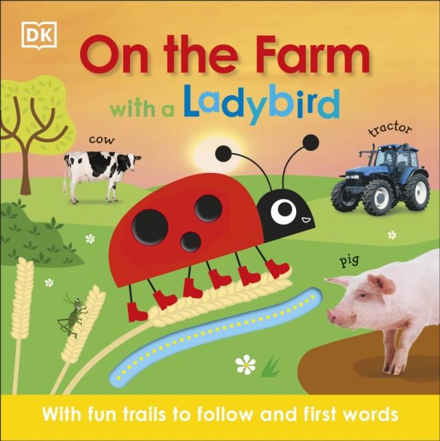 On the Farm with a Ladybird : With fun trails to follow and first words