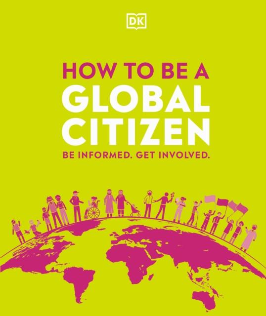 How to be a Global Citizen : Be Informed. Get Involved.
