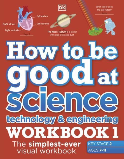 How to be Good at Science, Technology and Engineering Workbook 1, Ages 7-11