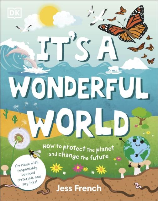 It's a Wonderful World : How to Protect the Planet and Change the Future