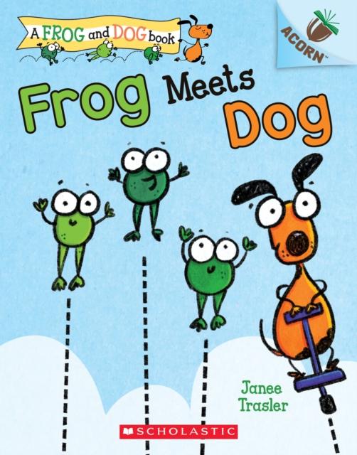 Frog Meets Dog: An Acorn Book (A Frog and Dog Book #1) : 1