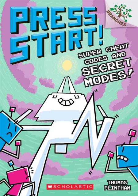 Super Cheat Codes and Secret Modes!: A Branches Book (Press Start #11) : 11