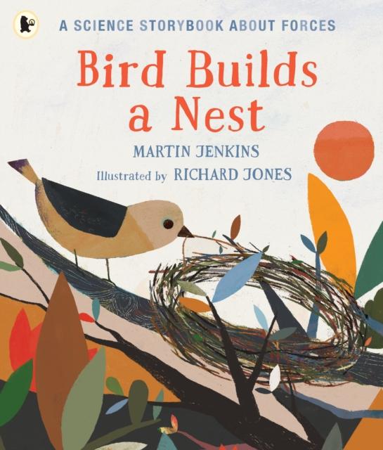 Bird Builds a Nest : A Science Storybook about Forces