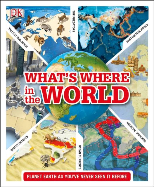 What's Where in the World : Planet Earth as you've never seen it before