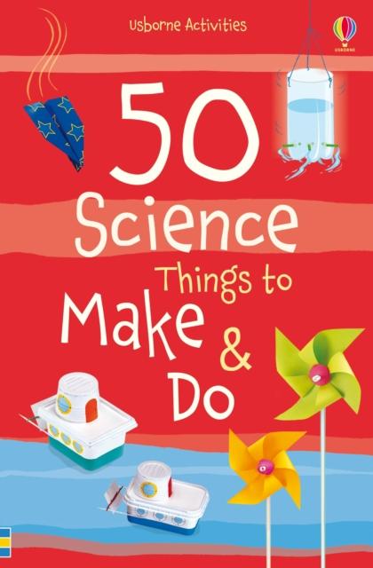 50 SCIENCE THINGS TO MAKE & DO