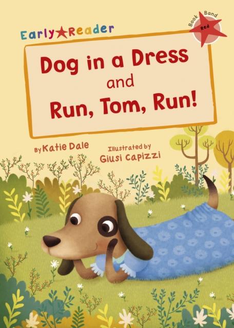 Dog in a Dress and Run, Tom, Run! : (Red Early Reader)
