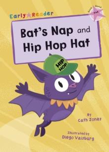 Bat's Nap and Hip Hop Hat : (Pink Early Reader)