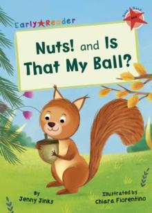 Nuts! and Is That My Ball? : (Red Early Reader)