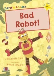 Bad Robot! : (Yellow Early Reader)