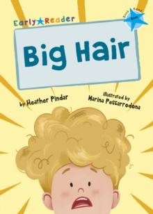 Big Hair : (Blue Early Reader)