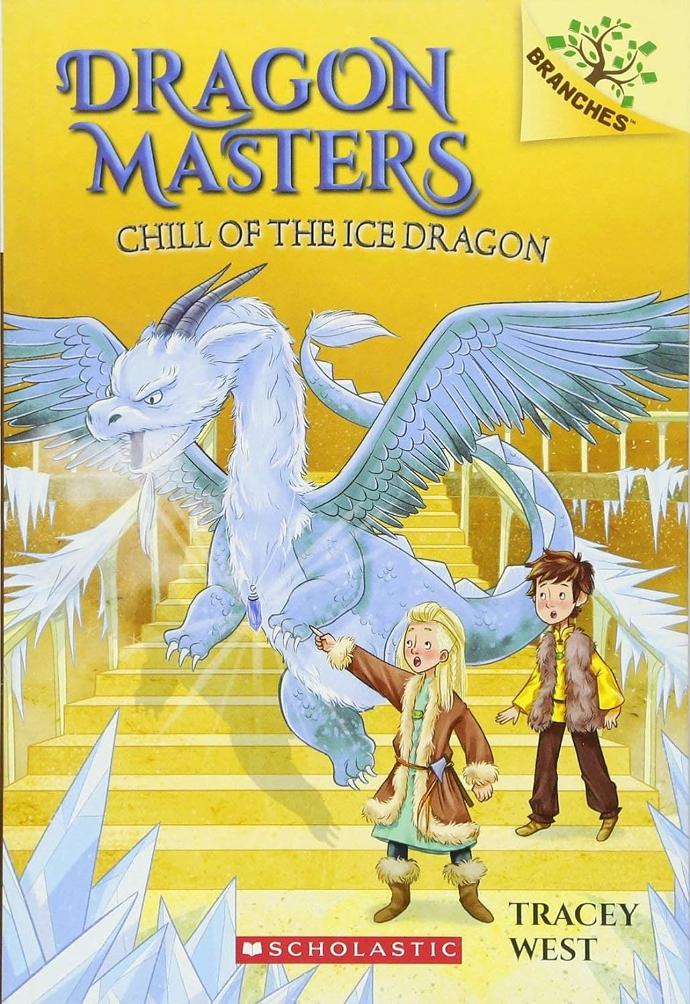 Dragon Masters #09: Chill Of The Ice Dragon: A Branches Book