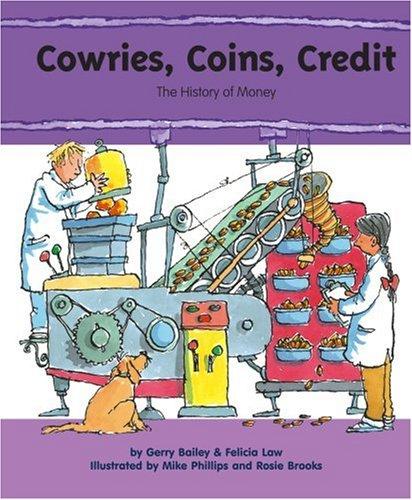 Cowries, Coins, Credit: The History of Money (My Money)