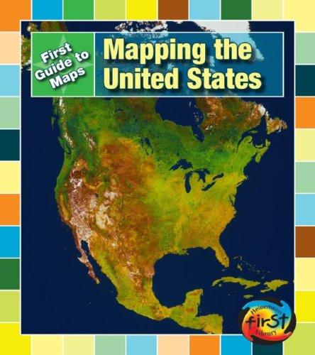 Mapping the United States (First Guides to Maps;