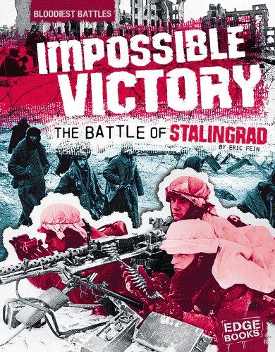 Impossible Victory: The Battle of Stalingrad (Edge Books: Bloodiest Battles)