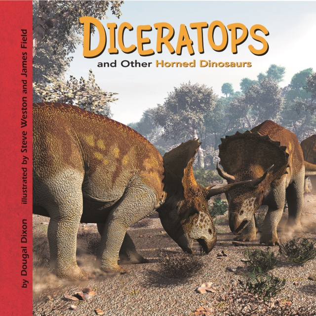 Diceratops and Other Horned Dinosaurs