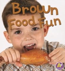 BROWN FOOD FUN