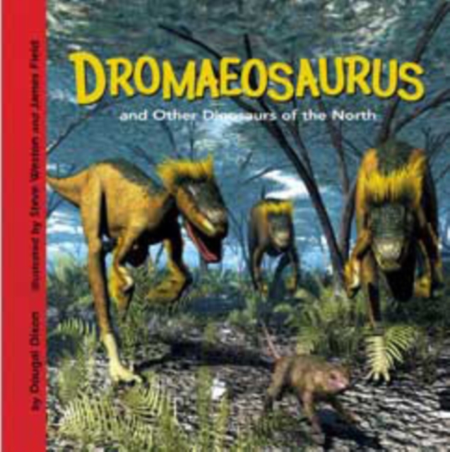 Dromaeosaurus And Other Dinosaurs of the North