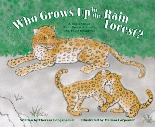 WHO GROWS UP IN THE RAIN FOREST?