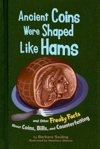 ANCIENT COINS WERE SHAPED LIKE HAMS