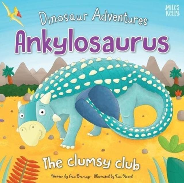 Dinosaur Adventures: Ankylosaurus - The clumsy club
