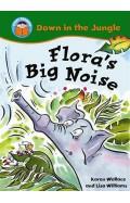 Flora's Big Noise (Start Reading: Down In The Jungle)