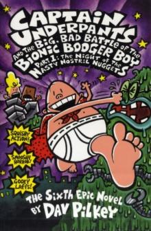 Captain Underpants And The Big, Bad Battle Of The Bionic Booger Boy Part 1