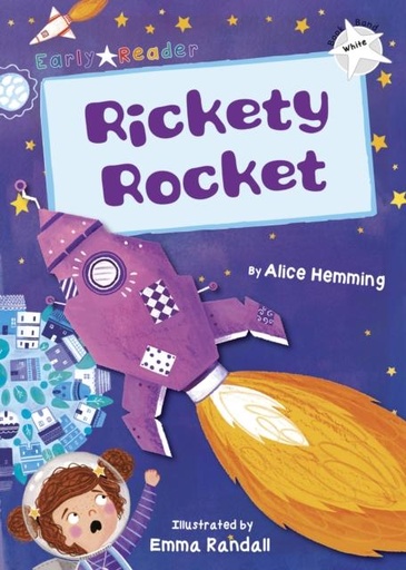 Rickety Rocket : (White Early Reader)
