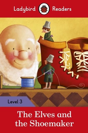 Ladybird Readers Level 3 - The Elves and the Shoemaker