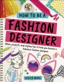 How To Be A Fashion Designer