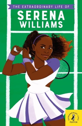 The Extraordinary Life of Serena William