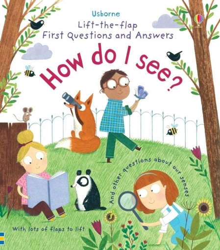 FIRST QUESTIONS & ANSWERS HOW DO I SEE?
