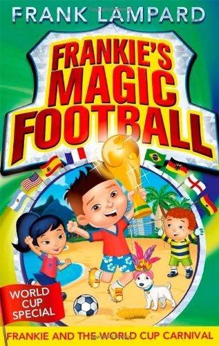 Frankie and the World Cup Carnival (Frankie's Magic Football)