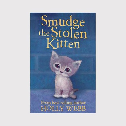 Smudge the Stolen Kitten by Holly Webb