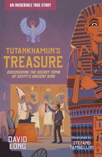Tutankhamun's Treasure : Discovering the Secret Tomb of Egypt's Ancient King