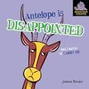 Antelope Is Disappointed But Learns To Carry On