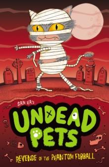 Revenge of the Phantom Furball (Undead Pets Book 1)