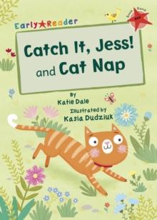 Catch It, Jess! and Cat Nap (Early Reader)
