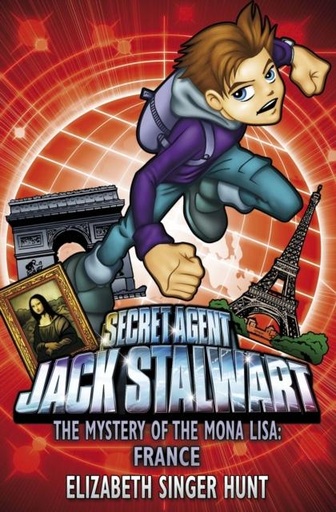 Jack Stalwart: The Mystery of the Mona Lisa : France: Book 3
